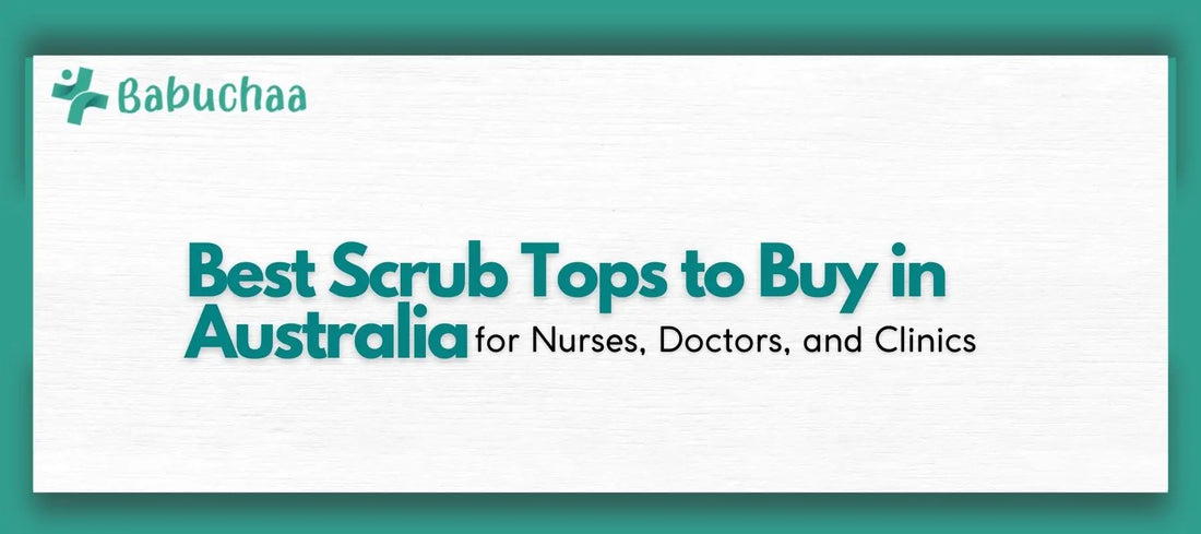 Best Scrub Tops to Buy in Australia for Nurses, Doctors, and Clinics Babuchaa