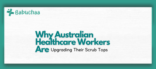 Why Australian Healthcare Workers Are Upgrading Their Scrub Tops Babuchaa
